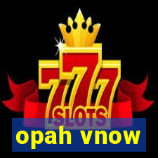 opah vnow